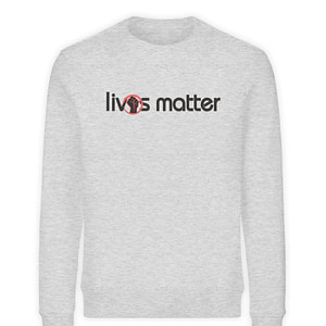 Lives Matter - Schriftzug in schwarz - Unisex Organic Sweatshirt-6892