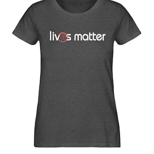 Lives Matter - Schriftzug in weiß - Damen Organic Melange Shirt-6898