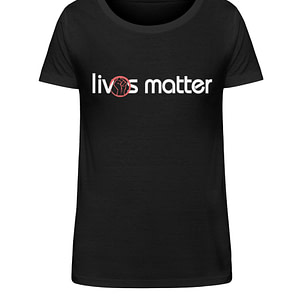 Lives Matter - Schriftzug in weiß - Damen Organic Shirt-16