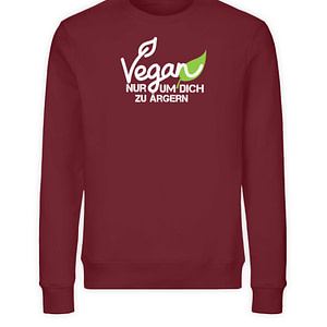 Vegan - Nur um dich zu ärgern - Unisex Organic Sweatshirt-6883
