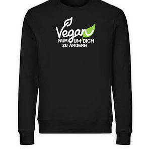 Vegan - Nur um dich zu ärgern - Unisex Organic Sweatshirt-16
