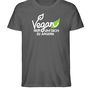 Vegan - Nur um dich zu ärgern - Herren Premium Organic Shirt-6896