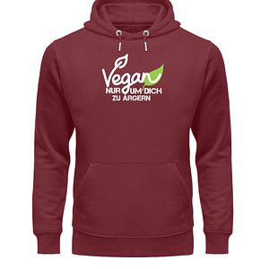 Vegan - Nur um dich zu ärgern - Unisex Organic Hoodie-6883