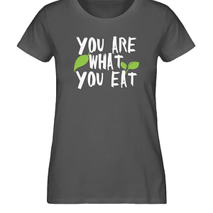 You Are What You Eat - Damen Premium Organic Shirt-6896