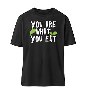You Are What You Eat - Organic Relaxed Shirt ST/ST-16
