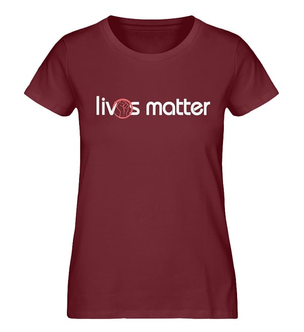 Lives Matter - Schriftzug in weiß - Damen Premium Organic Shirt-6883