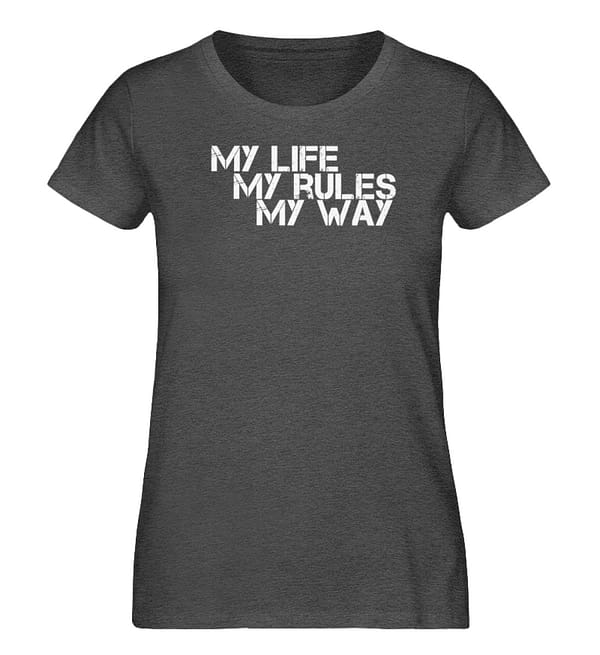 My Life, My Rules, My Way - Damen Organic Melange Shirt-6898