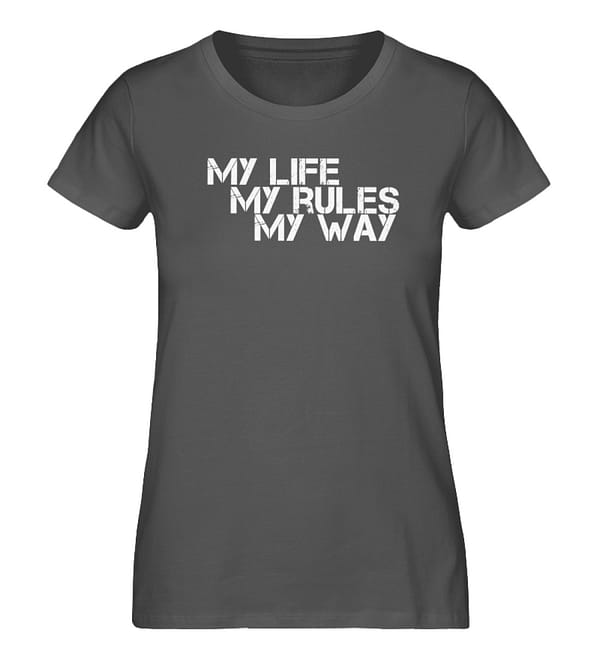 My Life, My Rules, My Way - Damen Premium Organic Shirt-6896