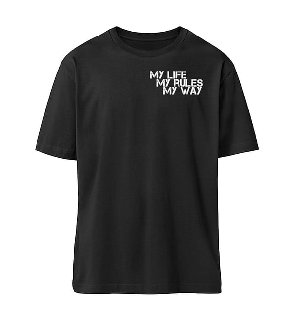My Life, My Rules, My Way - Organic Relaxed Shirt ST/ST-16