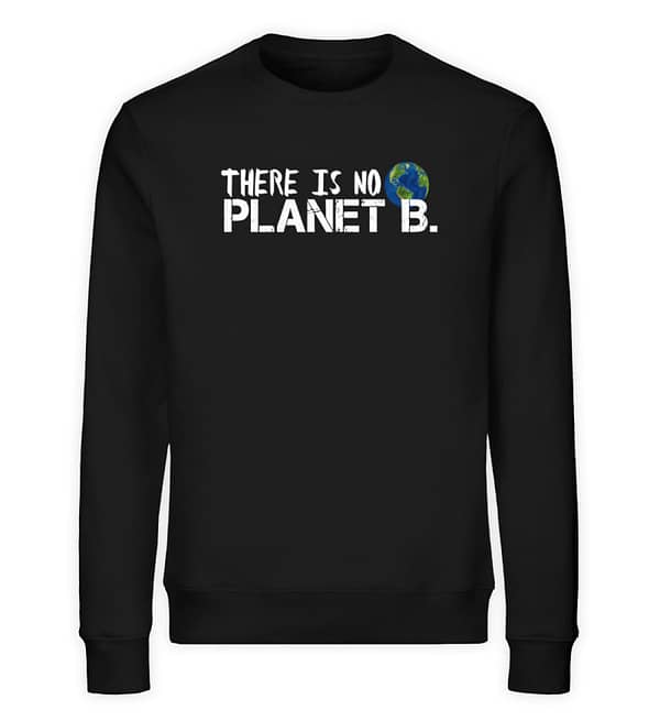 There is no Planet B. - Unisex Organic Sweatshirt-16