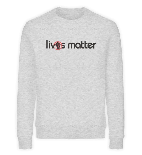 Lives Matter - Schriftzug in schwarz - Unisex Organic Sweatshirt-6892
