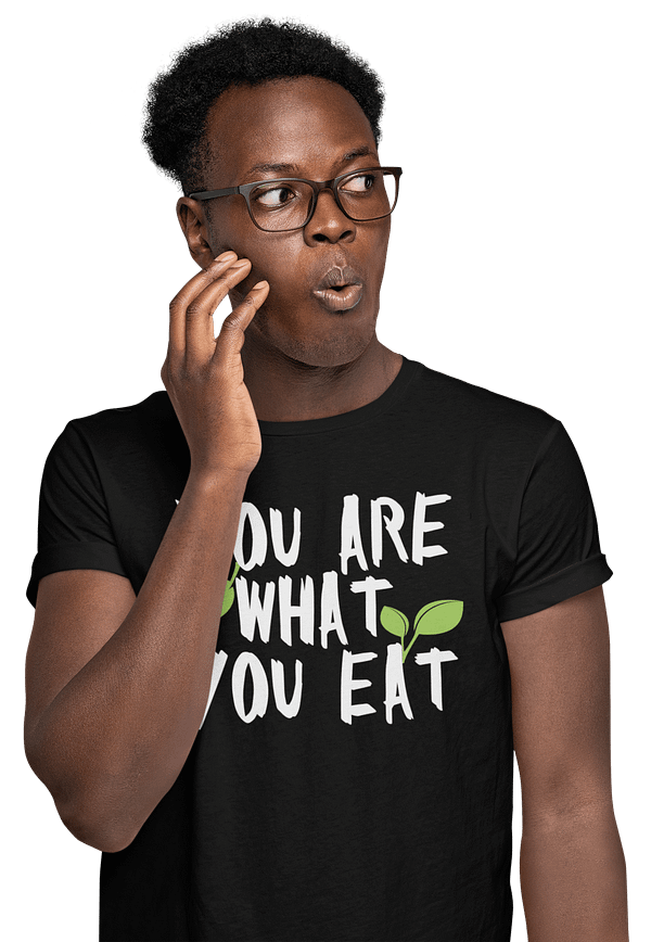 You-are-what-you-eat-T-Shirt