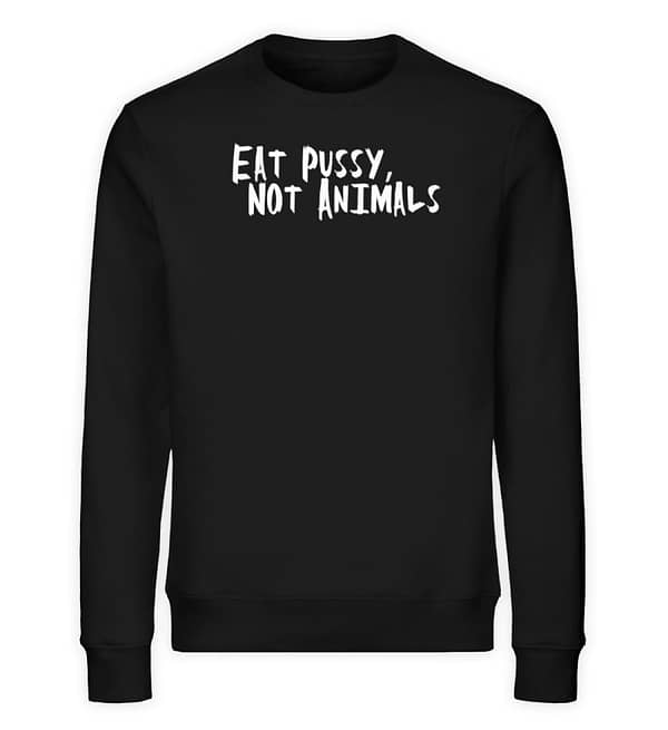 Eat Pussy, not Animals - Unisex Organic Sweatshirt-16