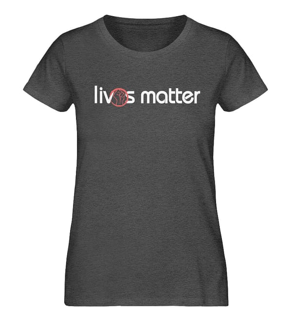 Lives Matter - Schriftzug in weiß - Damen Organic Melange Shirt-6898