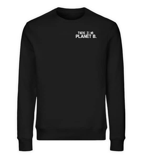 There is no Planet B. - Unisex Organic Sweatshirt-16