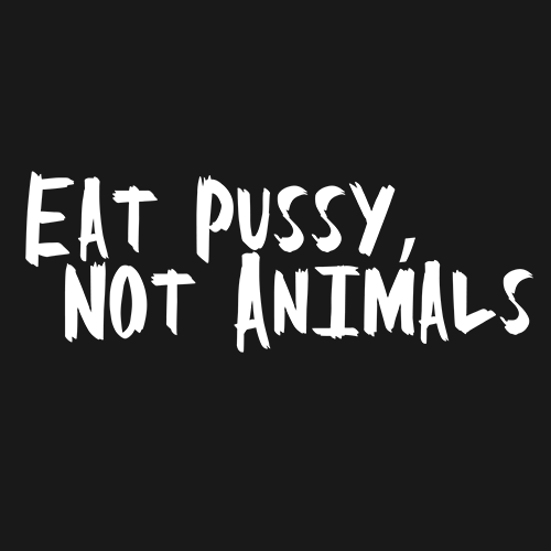 Eat-pussy-not-Animals